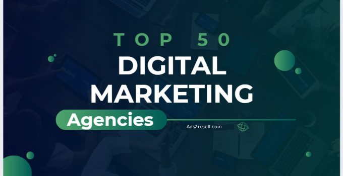 50 Top Digital Marketing Agencies Around The World